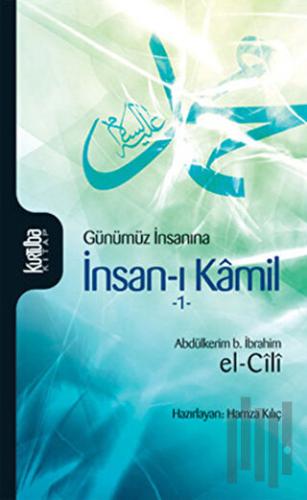Günümüz İnsanına İnsan-ı Kamil Cilt 1