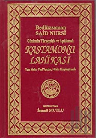 Günümüz Türkçesiyle ve Açıklamalı - Kastamonu Lahikası (Ciltli)