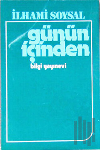 Günün İçinden Dünden Bugüne Gazete Yazıları | Kitap Ambarı