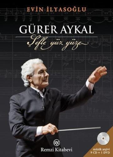Gürer Aykal Şefle Yüz Yüze
