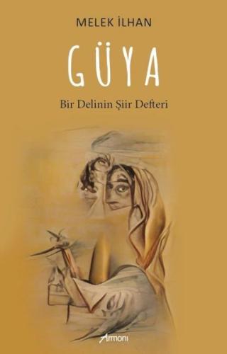 Güya - Bir Delinin Şiir Defteri