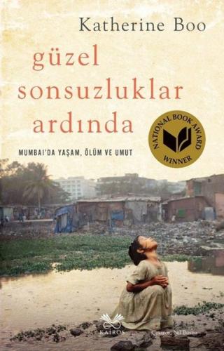 Güzel Sonsuzluklar Ardında - Mumbai'da Yaşam, Ölüm ve Umut
