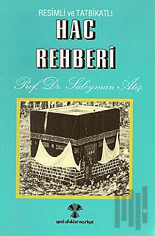 Hac Rehberi Resimli ve Tatbikatlı