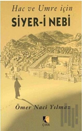 Hac ve Umre İçin Siyer-i Nebi
