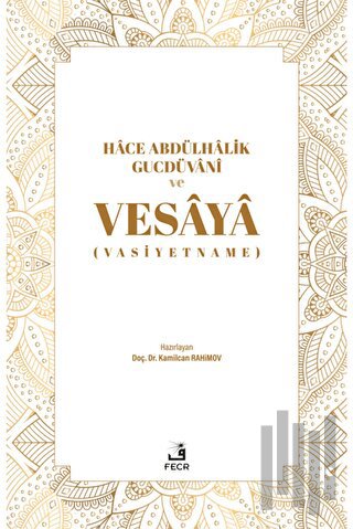 Hace Abdülhalik Gucdüvani ve Vesaya