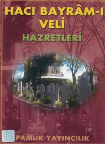 Hacı Bayram-ı Veli Hazretleri (Evliya-006) | Kitap Ambarı