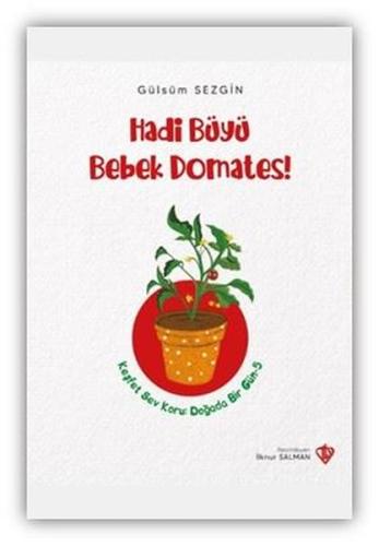 Hadi Büyü Bebek Domates!