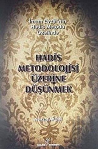 Hadis Metodolojisi Üzerine Düşünmek