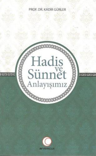 Hadis ve Sünnet Anlayışımız | Kitap Ambarı
