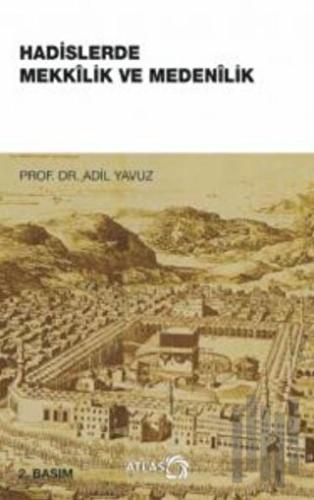 Hadislerde Mekkilik ve Medenilik | Kitap Ambarı