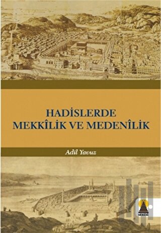 Hadislerde Mekkilik ve Medenilik | Kitap Ambarı