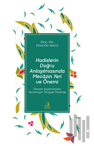 Hadislerin Doğru Anlaşılmasında Mecazın Yeri ve Önemi