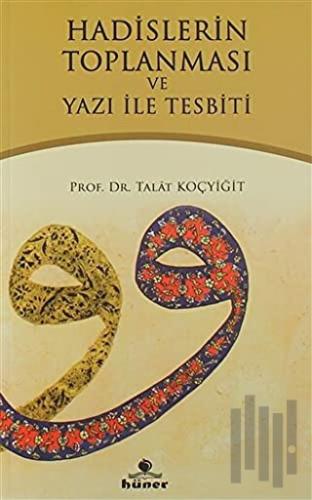 Hadislerin Toplanması ve Yazı İle Tespiti