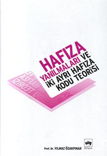 Hafıza Yanılmaları ve İki Ayrı Hafıza Kodu Teorisi | Kitap Ambarı