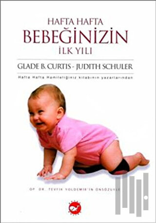 Hafta Hafta Bebeğinizin İlk Yılı (Ciltli)