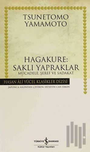 Hagakure: Saklı Yapraklar Mücadele, Şeref ve Sadakat (Ciltli)