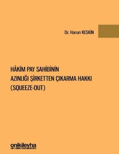 Hakim Pay Sahibinin Azınlığı Şirketten Çıkarma Hakkı (Ciltli)