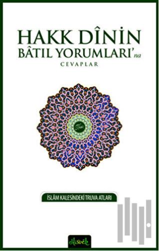 Hakk Dinin Batıl Yorumları'na Cevaplar