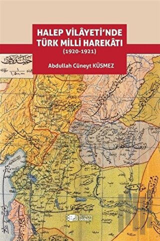 Halep Vilayeti’nde Türk Milli Harekatı (1920-1921)