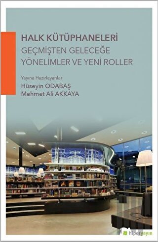 Halk Kütüphaneleri Geçmişten Geleceğe Yönelimler ve Yeni Roller