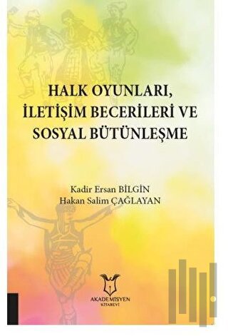 Halk Oyunları İletişim Becerileri ve Sosyal Bütünleşme