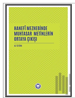 Hanefi Mezhebinde Muhtasar Metinlerin Ortaya Çıkışı