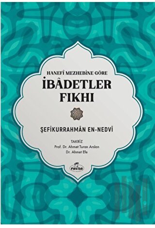 Hanefi Mezhebine Göre İbadetler Fıkhı