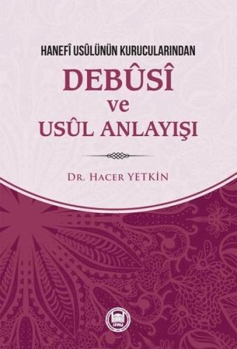 Hanefi Usulünün Kurucularından Debusi ve Usul Anlayışı | Kitap Ambarı