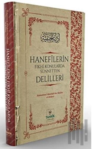 Hanefilerin Fıkhi Konularda Sünnetten Delilleri (Ciltli)