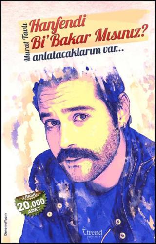 Hanfendi Bi'Bakar Mısınız? Anlatacaklarım Var...