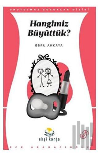 Hangimiz Büyüttük?