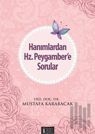 Hanımlardan Hz. Peygamber'e Sorular