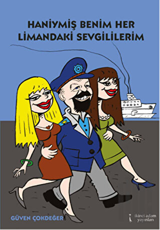 Haniymiş Benim Her Limandaki Sevgililerim