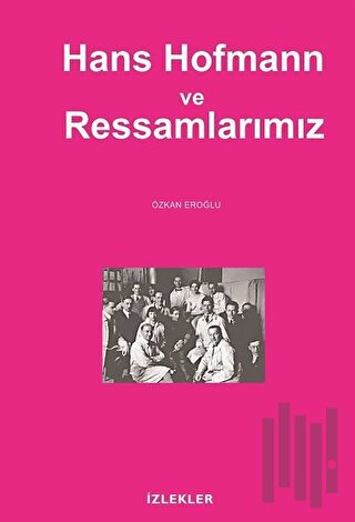 Hans Hofmann ve Ressamlarımız