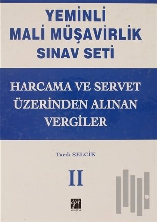 Harcama ve Servet Üzerindeki Alınan Vergiler - Yeminli Mali Müşavirlik Sınav Ciilt 2 (Ciltli)