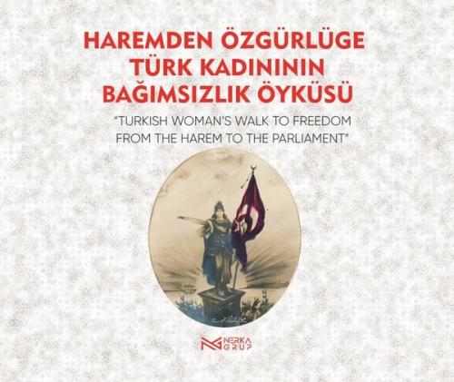 Haremden Özgürlüğe Türk Kadınının Bağımsızlık Öyküsü | Kitap Ambarı