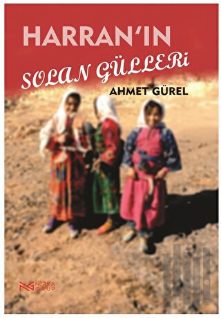 Harran’ın Solan Gülleri