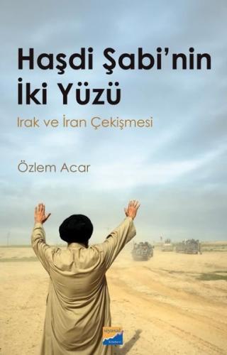 Haşdi Şabi'nin İki Yüzü - Irak ve İran Çekişmesi | Kitap Ambarı