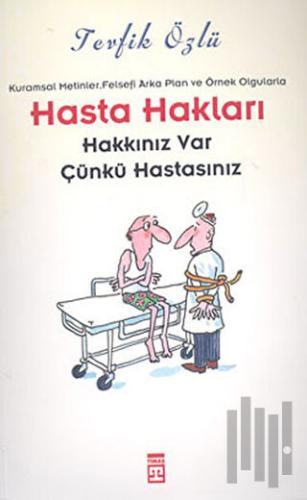 Hasta Hakları Hakkınız Var Çünkü Hastasınız