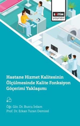 Hastane Hizmet Kalitesinin Ölçülmesinde Kalite Fonksiyon Göçerimi Yaklaşımı