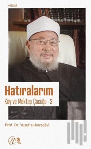 Hatıralarım; Köy ve Mektep Çocuğu – 3 | Kitap Ambarı
