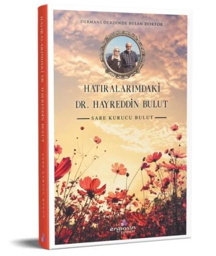 Hatıralarımdaki Dr. Hayreddin Bulut | Kitap Ambarı