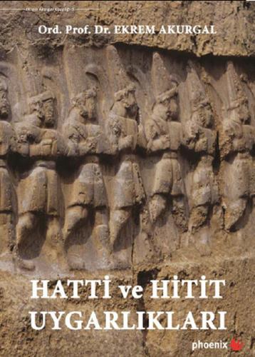 Hatti ve Hitit Uygarlıkları (Ciltli) | Kitap Ambarı