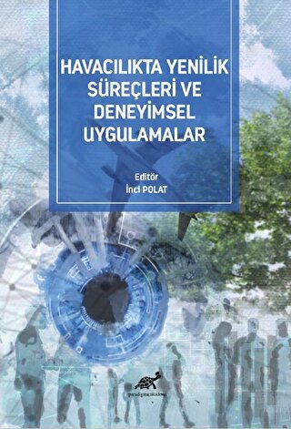 Havacılıkta Yenilik Süreçleri Ve Deneyimsel Uygulamalar