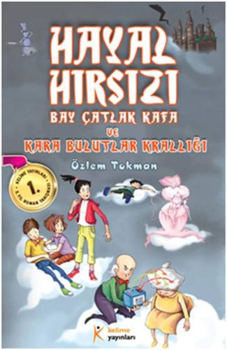 Hayal Hırsızı - Bay Çatlak Kafa ve Kara Bulutlar Krallığı