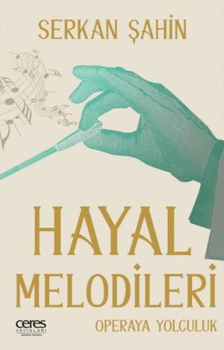 Hayal Melodileri-Operaya Yolculuk