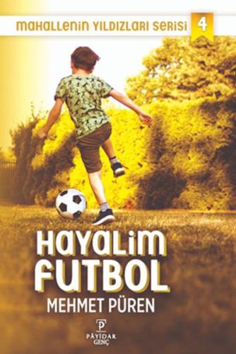 Hayalim Futbol - Mahallenin Yıldızları Serisi 4 | Kitap Ambarı