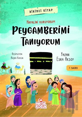 Hayalini Kuruyorum Peygamberimi Tanıyorum - Birinci Kitap
