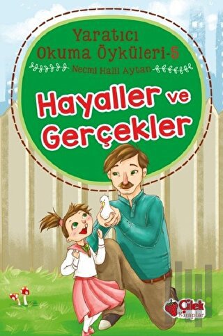 Hayaller ve Gerçekler - Yaratıcı Okuma Öyküleri 5 | Kitap Ambarı