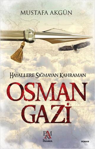 Hayallere Sığmayan Kahraman : Osman Gazi | Kitap Ambarı